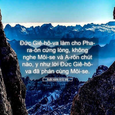 Picture 05 - Xuất Hành 9:12 VIE - Đức Giê-hô-va làm cho Pha-ra-ôn cứng - Bible Verse Picture
