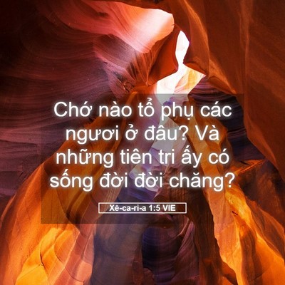 Picture 05 - Xê-ca-ri-a 1:5 VIE - Chớ nào tổ phụ các ngươi ở đâu? Và - Bible Verse Picture