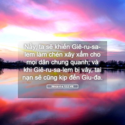 Picture 05 - Xê-ca-ri-a 12:2 VIE - Nầy, ta sẽ khiến Giê-ru-sa-lem làm chén - Bible Verse Picture