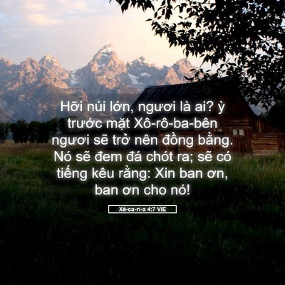 Picture 05 - Xê-ca-ri-a 4:7 VIE - Hỡi núi lớn, ngươi là ai? ỳ trước - Bible Verse Picture