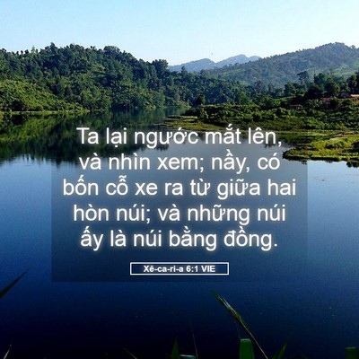 Picture 05 - Xê-ca-ri-a 6:1 VIE - Ta lại ngước mắt lên, và nhìn xem; - Bible Verse Picture