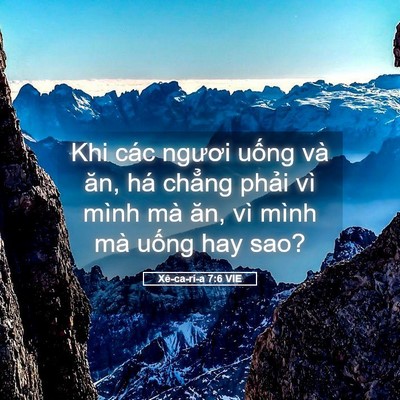 Picture 05 - Xê-ca-ri-a 7:6 VIE - Khi các ngươi uống và ăn, há chẳng - Bible Verse Picture