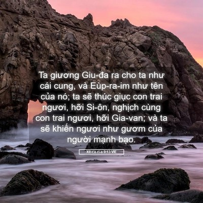 Picture 05 - Xê-ca-ri-a 9:13 VIE - Ta giương Giu-đa ra cho ta như cái cung, và - Bible Verse Picture