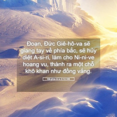Picture 05 - Xê-pha-ni-a 2:13 VIE - Đoạn, Đức Giê-hô-va sẽ giang tay về - Bible Verse Picture