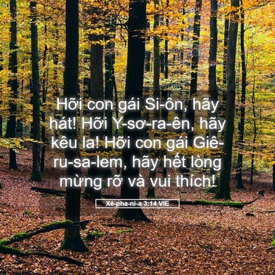 Picture 05 - Xê-pha-ni-a 3:14 VIE - Hỡi con gái Si-ôn, hãy hát! Hỡi - Bible Verse Picture