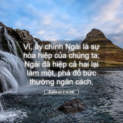 Picture 05 - Ê-phê-sô 2:14 VIE - Vì, ấy chính Ngài là sự hòa hiệp của - Bible Verse Picture