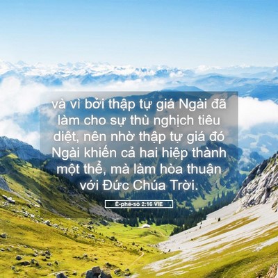 Picture 05 - Ê-phê-sô 2:16 VIE - và vì bởi thập tự giá Ngài đã làm - Bible Verse Picture