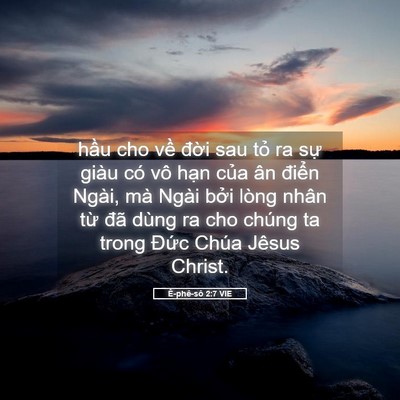 Picture 05 - Ê-phê-sô 2:7 VIE - hầu cho về đời sau tỏ ra sự giàu có - Bible Verse Picture