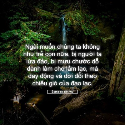 Picture 05 - Ê-phê-sô 4:14 VIE - Ngài muốn chúng ta không như trẻ con - Bible Verse Picture