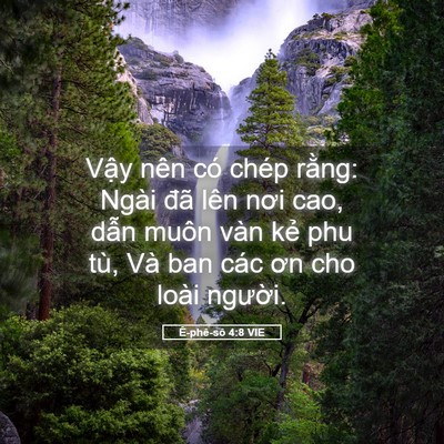 Picture 05 - Ê-phê-sô 4:8 VIE - Vậy nên có chép rằng: Ngài đã lên nơi - Bible Verse Picture