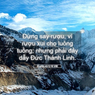 Picture 05 - Ê-phê-sô 5:18 VIE - Đừng say rượu, vì rượu xui cho luông - Bible Verse Picture