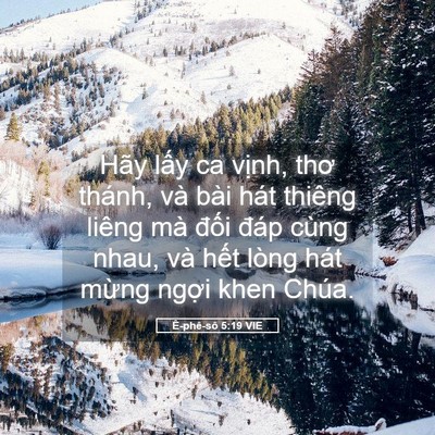 Picture 05 - Ê-phê-sô 5:19 VIE - Hãy lấy ca vịnh, thơ thánh, và bài hát - Bible Verse Picture