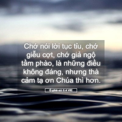 Picture 05 - Ê-phê-sô 5:4 VIE - Chớ nói lời tục tỉu, chớ giễu cợt, - Bible Verse Picture
