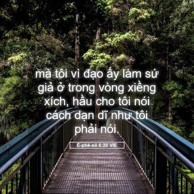 Picture 05 - Ê-phê-sô 6:20 VIE - mà tôi vì đạo ấy làm sứ giả ở - Bible Verse Picture