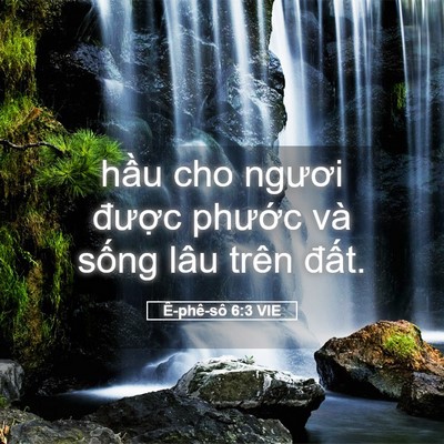 Picture 05 - Ê-phê-sô 6:3 VIE - hầu cho ngươi được phước và sống - Bible Verse Picture