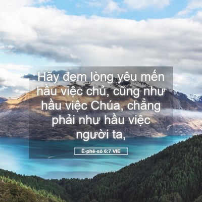 Picture 05 - Ê-phê-sô 6:7 VIE - Hãy đem lòng yêu mến hầu việc chủ, - Bible Verse Picture