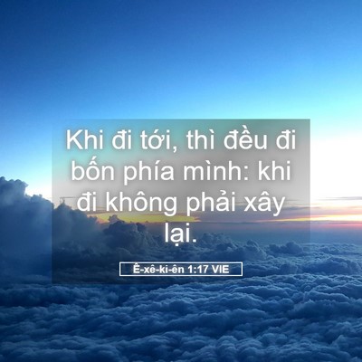 Picture 05 - Ê-xê-ki-ên 1:17 VIE - Khi đi tới, thì đều đi bốn phía mình: - Bible Verse Picture