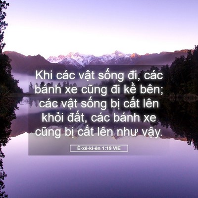 Picture 05 - Ê-xê-ki-ên 1:19 VIE - Khi các vật sống đi, các bánh xe cũng - Bible Verse Picture