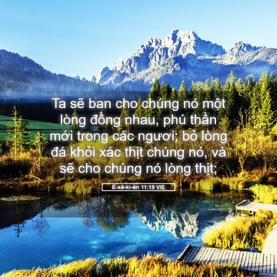 Picture 05 - Ê-xê-ki-ên 11:19 VIE - Ta sẽ ban cho chúng nó một lòng đồng - Bible Verse Picture