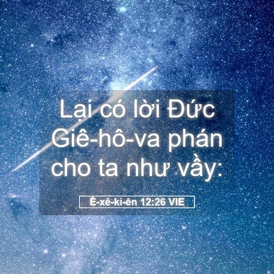 Picture 05 - Ê-xê-ki-ên 12:26 VIE - Lại có lời Đức Giê-hô-va phán cho ta - Bible Verse Picture