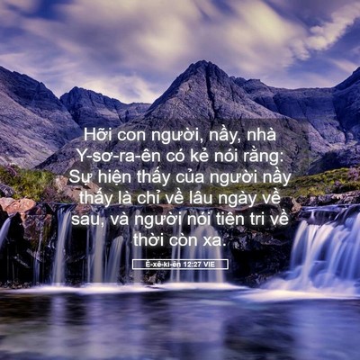Picture 05 - Ê-xê-ki-ên 12:27 VIE - Hỡi con người, nầy, nhà Y-sơ-ra-ên có - Bible Verse Picture
