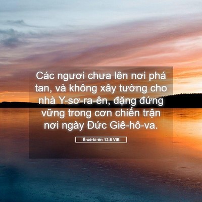 Picture 05 - Ê-xê-ki-ên 13:5 VIE - Các ngươi chưa lên nơi phá tan, và không - Bible Verse Picture