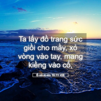 Picture 05 - Ê-xê-ki-ên 16:11 VIE - Ta lấy đồ trang sức giồi cho mầy, xỏ - Bible Verse Picture