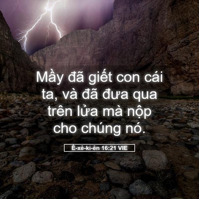 Picture 05 - Ê-xê-ki-ên 16:21 VIE - Mầy đã giết con cái ta, và đã đưa qua - Bible Verse Picture