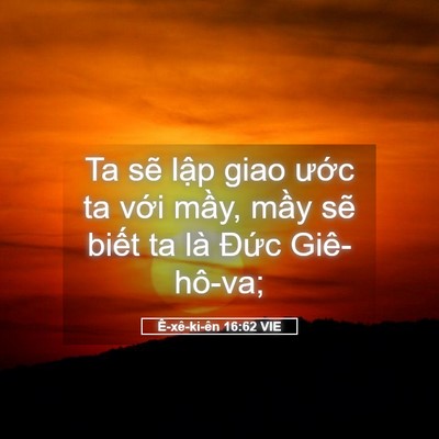 Picture 05 - Ê-xê-ki-ên 16:62 VIE - Ta sẽ lập giao ước ta với mầy, mầy - Bible Verse Picture