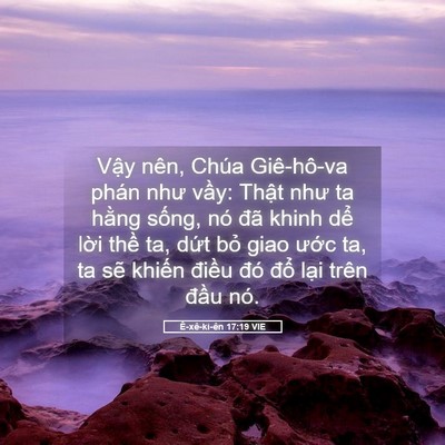 Picture 05 - Ê-xê-ki-ên 17:19 VIE - Vậy nên, Chúa Giê-hô-va phán như vầy: - Bible Verse Picture