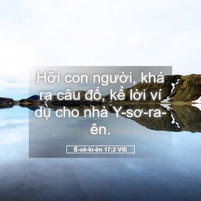 Picture 05 - Ê-xê-ki-ên 17:2 VIE - Hỡi con người, khá ra câu đố, kể - Bible Verse Picture
