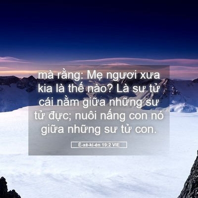 Picture 05 - Ê-xê-ki-ên 19:2 VIE - mà rằng: Mẹ ngươi xưa kia là thế nào? - Bible Verse Picture