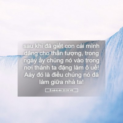 Picture 05 - Ê-xê-ki-ên 23:39 VIE - sau khi đã giết con cái mình dâng cho - Bible Verse Picture