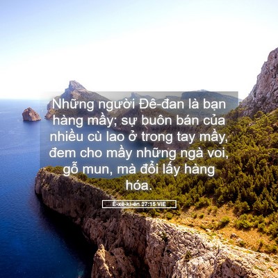 Picture 05 - Ê-xê-ki-ên 27:15 VIE - Những người Đê-đan là bạn hàng mầy; - Bible Verse Picture