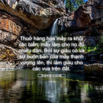 Picture 05 - Ê-xê-ki-ên 27:33 VIE - Thuở hàng hóa mầy ra khỏi các biển, - Bible Verse Picture