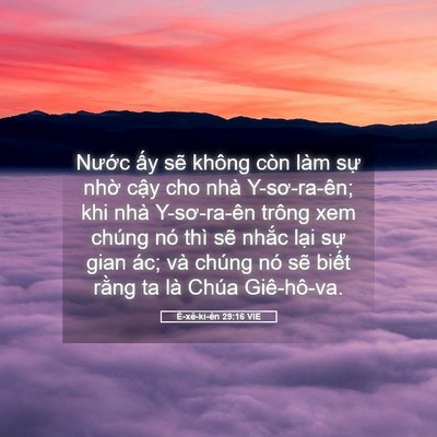 Picture 05 - Ê-xê-ki-ên 29:16 VIE - Nước ấy sẽ không còn làm sự nhờ - Bible Verse Picture