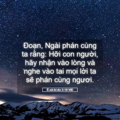 Picture 05 - Ê-xê-ki-ên 3:10 VIE - Đoạn, Ngài phán cùng ta rằng: Hỡi con - Bible Verse Picture