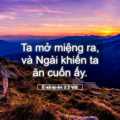 Picture 05 - Ê-xê-ki-ên 3:2 VIE - Ta mở miệng ra, và Ngài khiến ta ăn - Bible Verse Picture