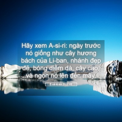 Picture 05 - Ê-xê-ki-ên 31:3 VIE - Hãy xem A-si-ri: ngày trước nó giống như - Bible Verse Picture