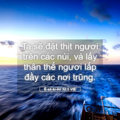 Picture 05 - Ê-xê-ki-ên 32:5 VIE - Ta sẽ đặt thịt ngươi trên các núi, - Bible Verse Picture