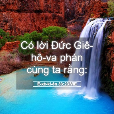 Picture 05 - Ê-xê-ki-ên 33:23 VIE - Có lời Đức Giê-hô-va phán cùng ta - Bible Verse Picture
