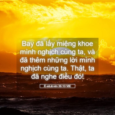 Picture 05 - Ê-xê-ki-ên 35:13 VIE - Bay đã lấy miệng khoe mình nghịch cùng - Bible Verse Picture
