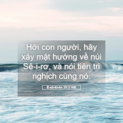 Picture 05 - Ê-xê-ki-ên 35:2 VIE - Hỡi con người, hãy xây mặt hướng về - Bible Verse Picture