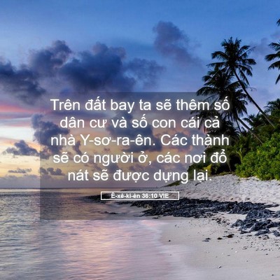 Picture 05 - Ê-xê-ki-ên 36:10 VIE - Trên đất bay ta sẽ thêm số dân cư và - Bible Verse Picture