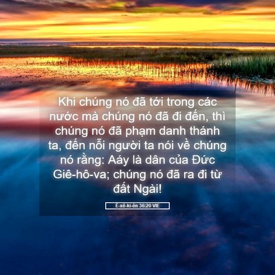 Picture 05 - Ê-xê-ki-ên 36:20 VIE - Khi chúng nó đã tới trong các nước mà - Bible Verse Picture