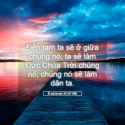 Picture 05 - Ê-xê-ki-ên 37:27 VIE - Đền tạm ta sẽ ở giữa chúng nó; ta - Bible Verse Picture