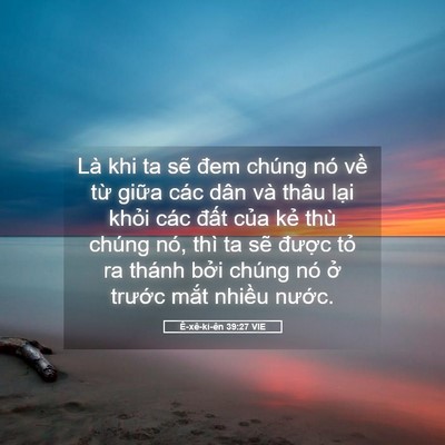 Picture 05 - Ê-xê-ki-ên 39:27 VIE - Là khi ta sẽ đem chúng nó về từ giữa - Bible Verse Picture