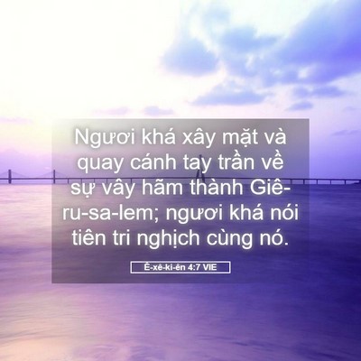 Picture 05 - Ê-xê-ki-ên 4:7 VIE - Ngươi khá xây mặt và quay cánh tay trần - Bible Verse Picture