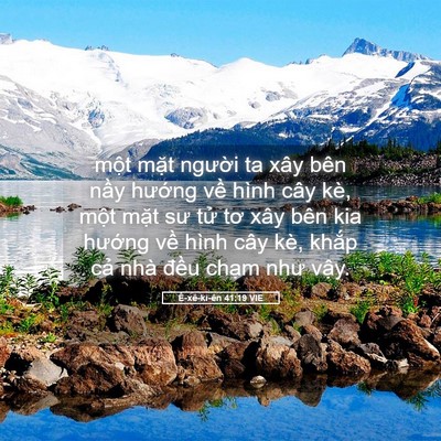 Picture 05 - Ê-xê-ki-ên 41:19 VIE - một mặt người ta xây bên nầy hướng - Bible Verse Picture