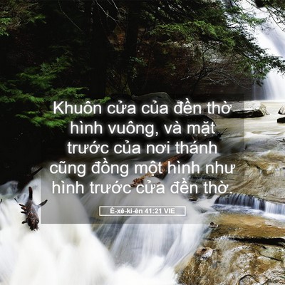 Picture 05 - Ê-xê-ki-ên 41:21 VIE - Khuôn cửa của đền thờ hình vuông, và - Bible Verse Picture